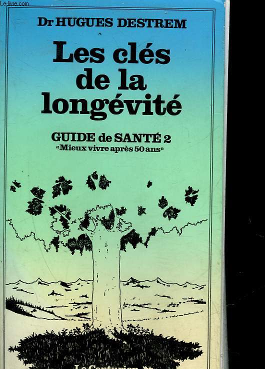 GUIDE DE SANTE - 2 - LES CLES DE LA LONGEVITE