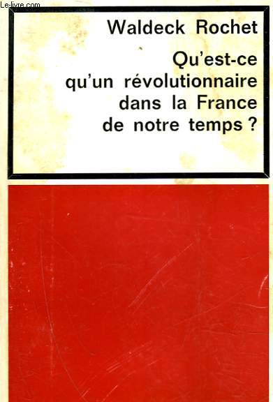 QU'EST-CE QU'UN REVOLUTIONNAIRE DANS LA FRANCE DE NOTRE TEMPS?