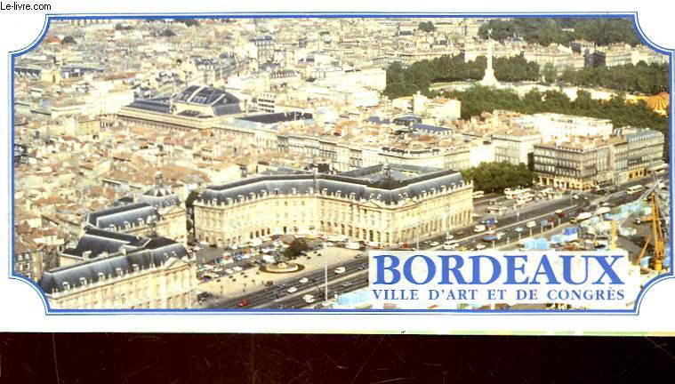 BORDEAUX VILLE D'ART ET DE CONGRES