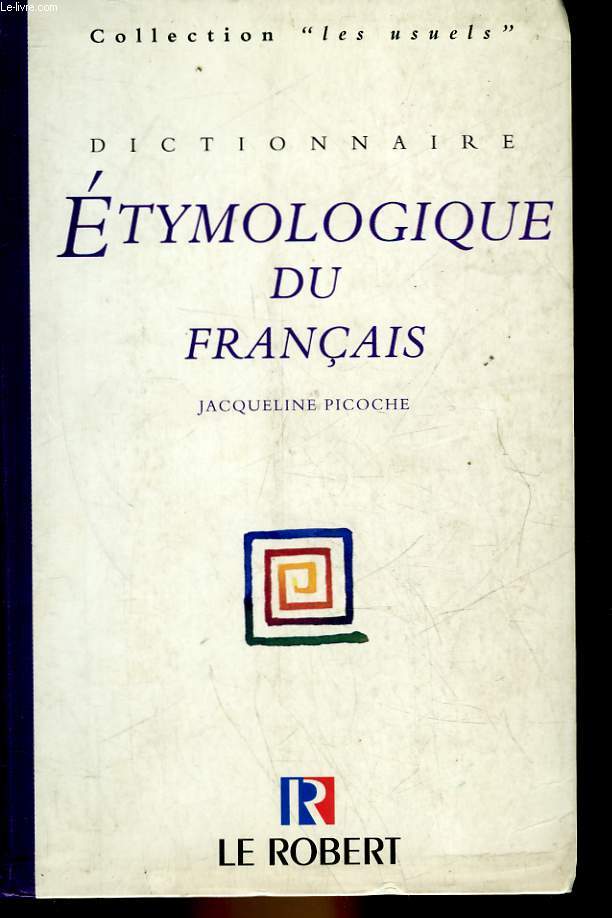 DICTIONNAIRE ETYMOLOGIQUE DU FRANCAIS