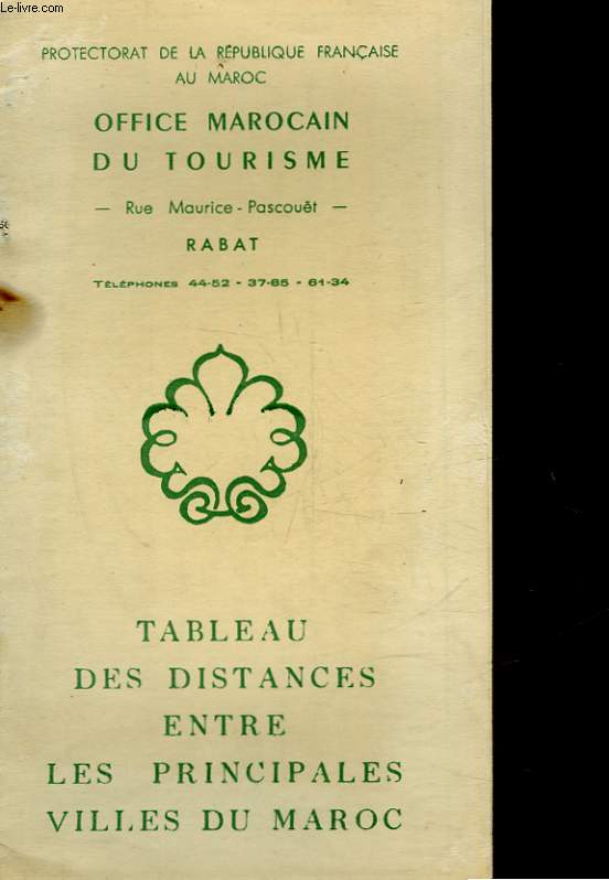 OFFICE MAROCAIN DU TOURISME - TABLEAUX DES DISTANCES ENTRE LES PRINCIPALES VILLES DU MAROC