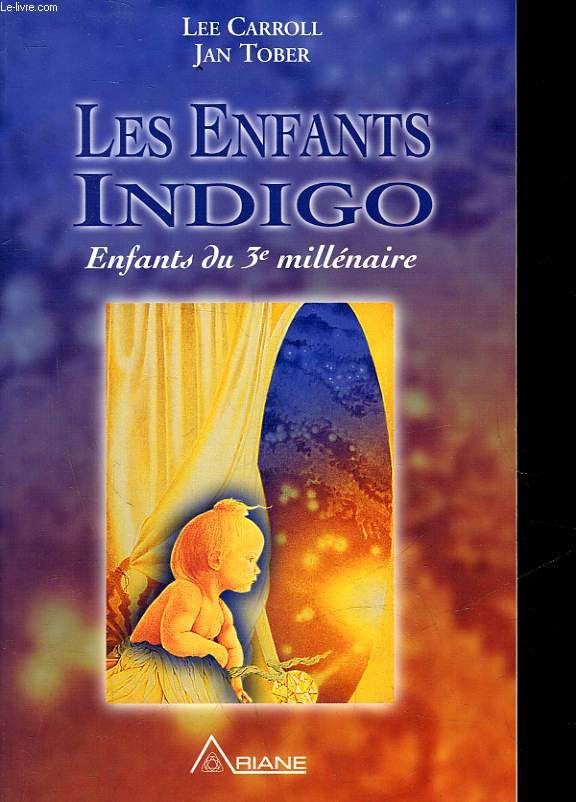 LES ENFANTS INDIGO - LES ENFANTS DU TROISIEME MILLENAIRE