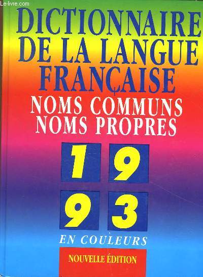 DICTIONNAIRE DE LA LANGUE FRANCAISE - NOMS COMMUNS NOMS PROPRES