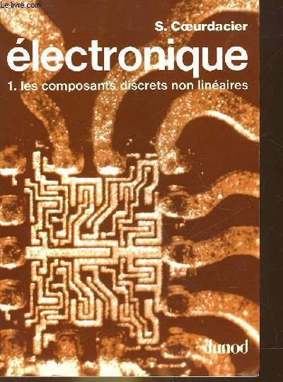 ELECTRONIQUE - - LES COMPOSANTS DISCRETS NON LINEAIRES - PREMIERE F2 ET F3 - TERMINALE F1 - FORMATION CONTINUE