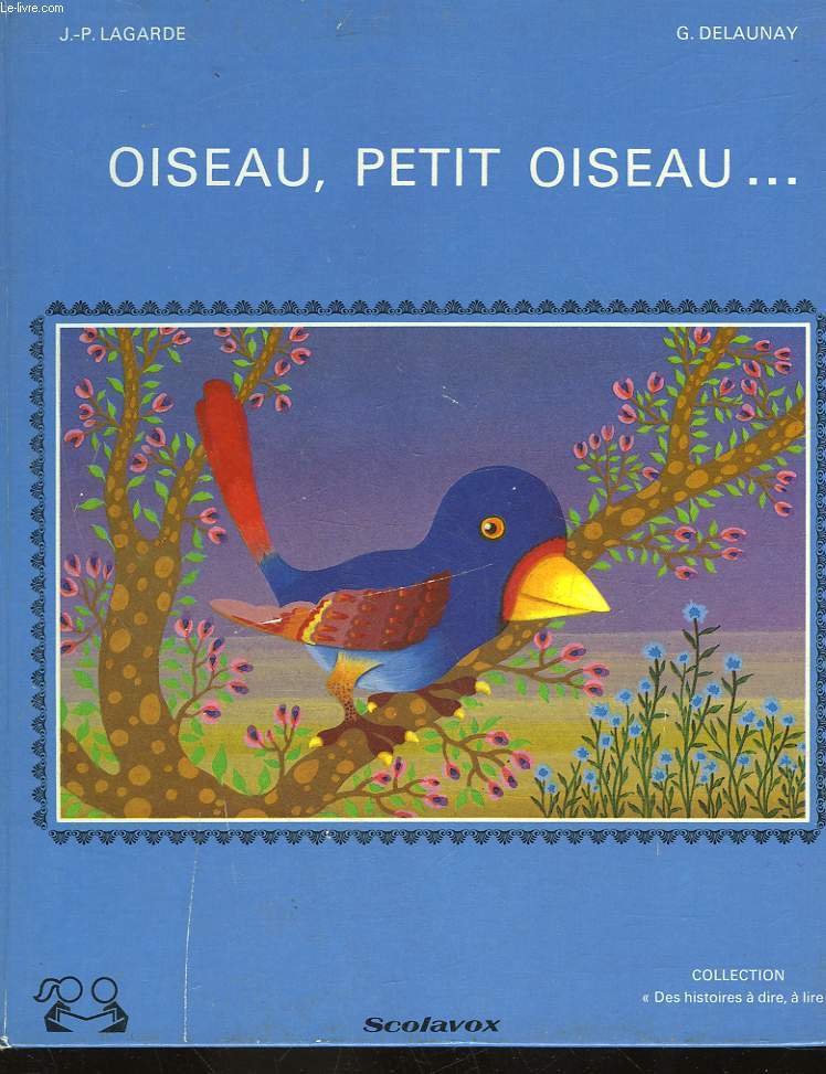 OISEAU, PETIT OISEAU...