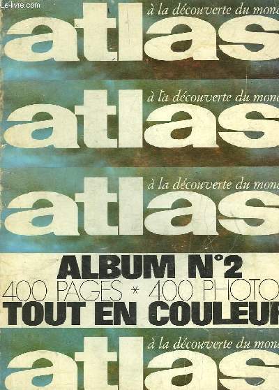 ATLAS A DECOUVRIR DU MONDE - ALBUM N2 - MENSUELS N48 - 49 - 50 - 51