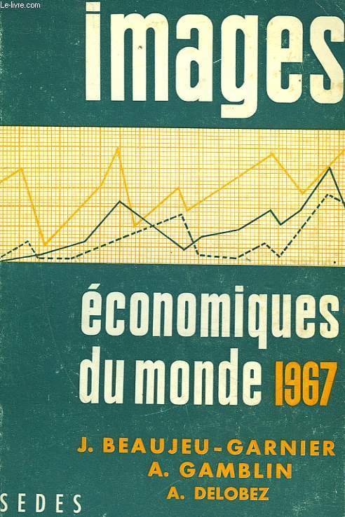 IMAGES ECONOMIQUES DU MONDE 1967 - 12 ANNEE