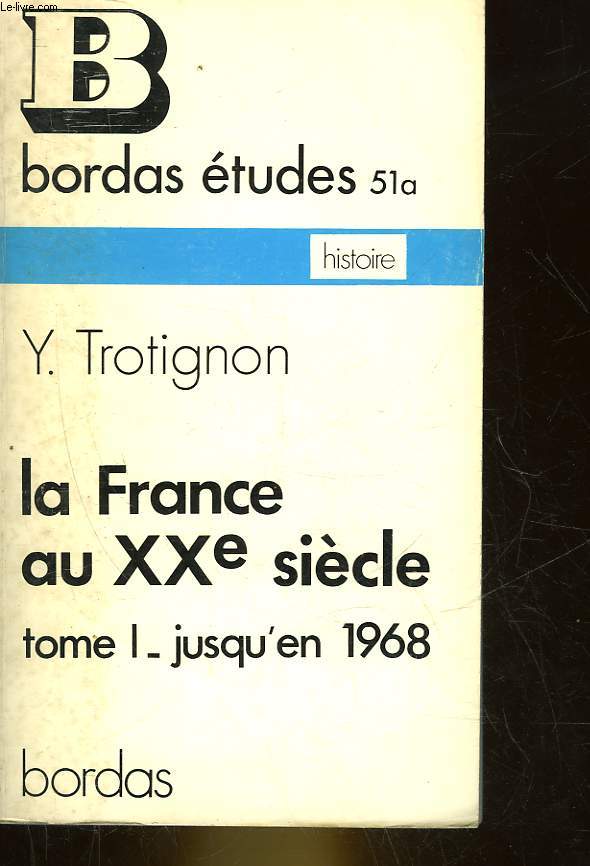 LA FRANCE AU 20 SIECLE - TOME 1 - JUSQU'EN 1968