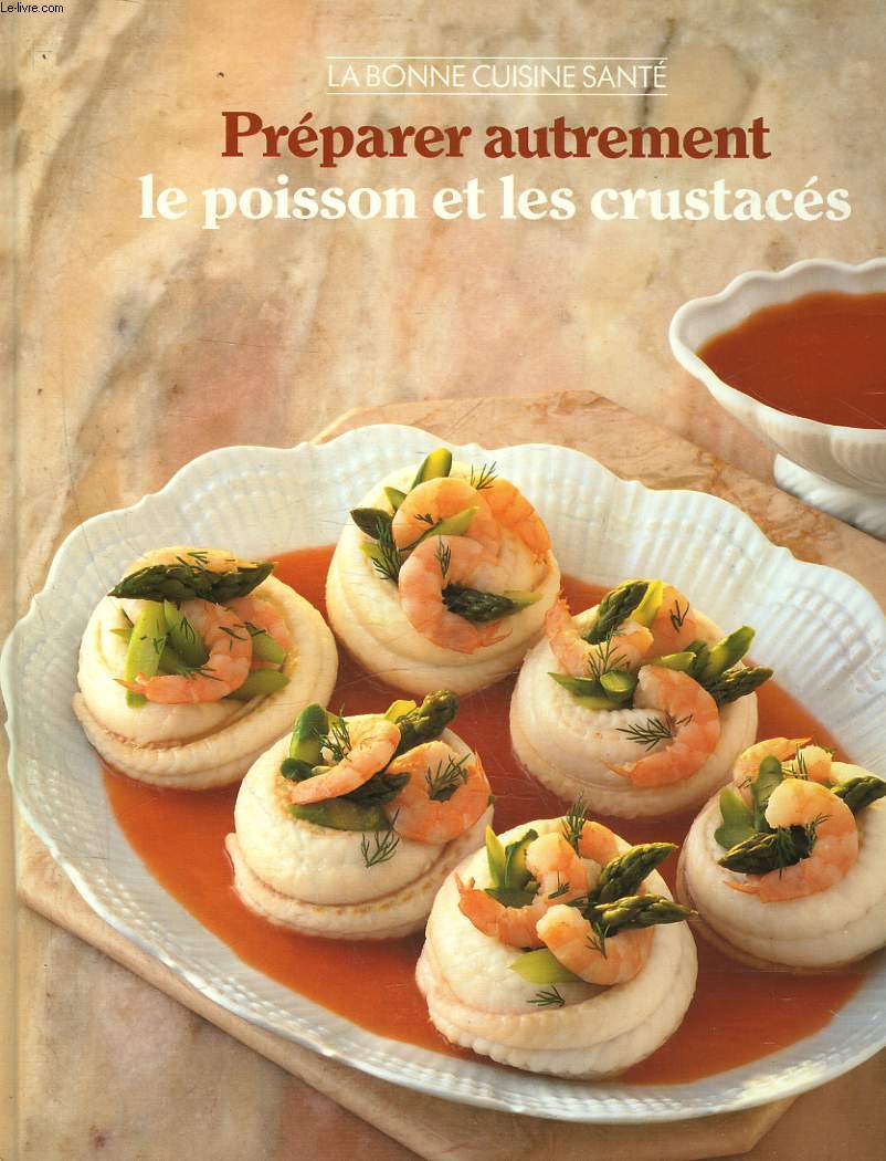 PREPARER AUTREMENT LE POISSON ET LES CRUSTACES