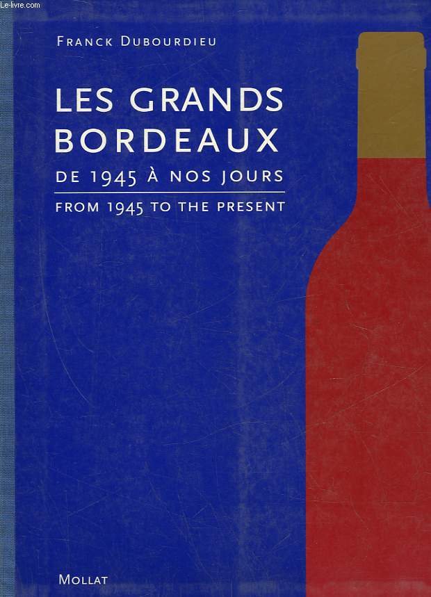 LES GRANDS BORDEAUX DE 1945 A NOS JOURS