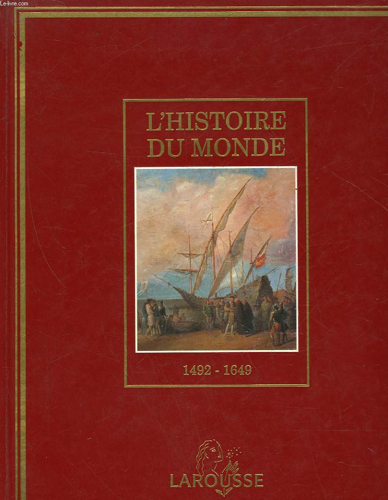 L'HISTOIRE DU MONDE - 5 - LE TEMPS DES DECOUVERTES - 1492 - 1649