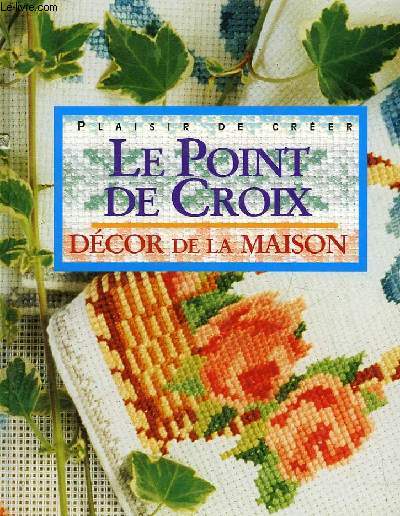 LE POINT DE CROIX - DECOR DE LA MAISON