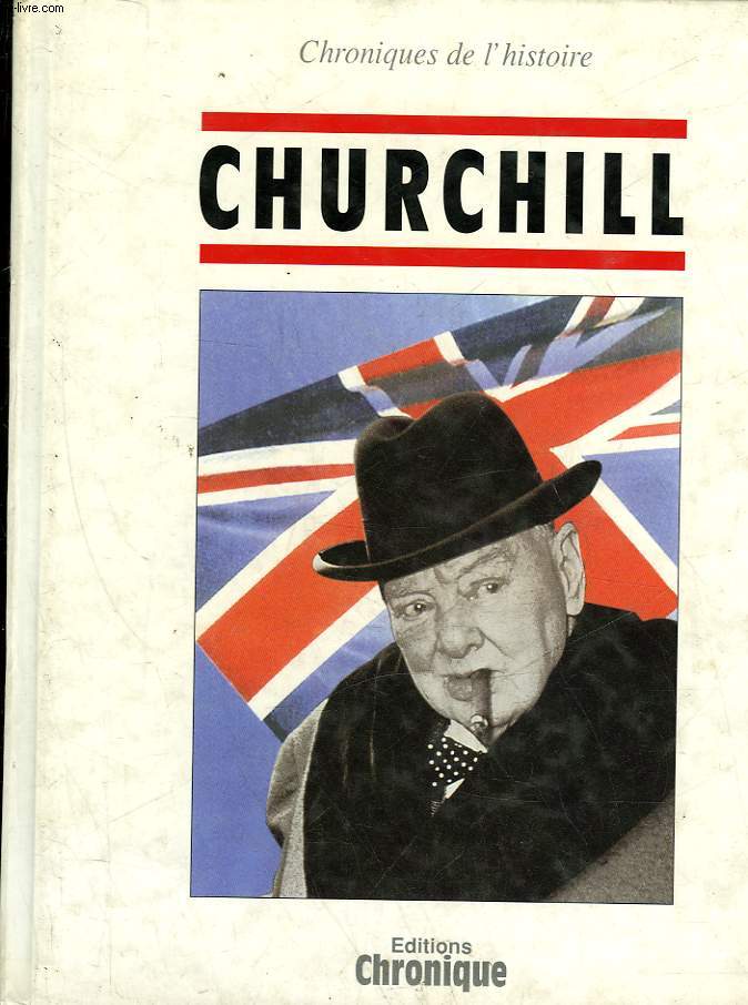 CHRONIQUES DE L'HISTOIRE - CHURCHILL