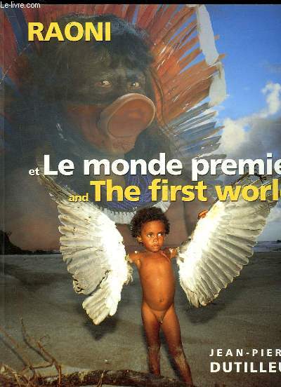 RAONI ET LE MONDE PREMIER AND THE FIRST WORLD