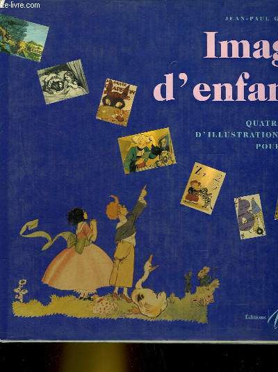 IMAGES D'ENFANCE - 4 SIECLES D'ILLUSTRATION DU LIVRE POUR ENFANTS