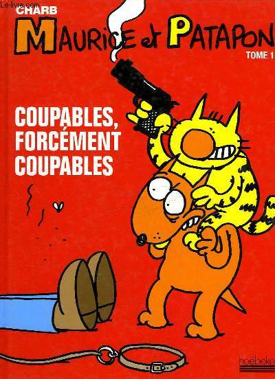 COUPABLES, FORCEMENT COUPABLE - MAURICE ET PATAPON - TOME 1