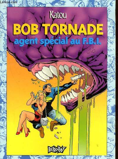 BOB TORNADE - AGENT SPECIAL AU F. B. I.
