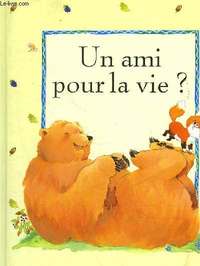 UN AMI POUR LA VIE?