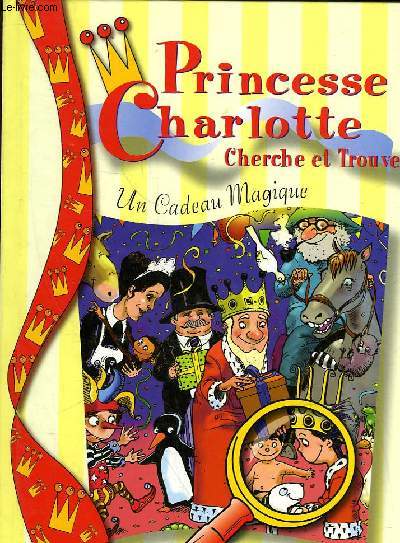 PRINCESSE CHARLOTTE CHERCHE ET TROUVE - UN CADEAU MAGIQUE