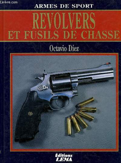 ARMES DE SPORT - REVOLVERS ET FUSILS DE CHASSE