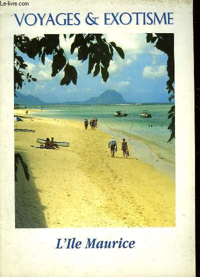 VOYAGE & EXOTISME - L'ILE MAURICE