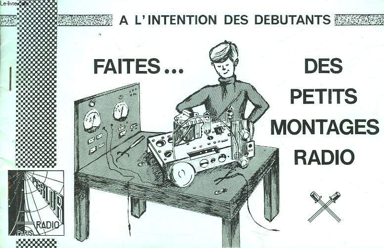 A L'INTENTION DES DEBUTANTS - FAITES DES PETITS MONTAGES RADIO