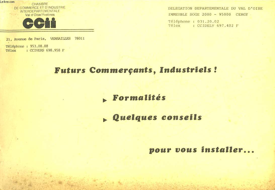 FURURS COMMERCANTS, INDUSTIELS ! FORMALITES - QUELQUES CONSEILS POUR VOUS INSTALLER