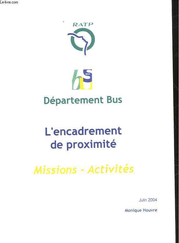 RATP - DEPARTEMENT BUS - L'ENCADREMENT DE PROXIMITE - MISSIONS - ACTIVITE