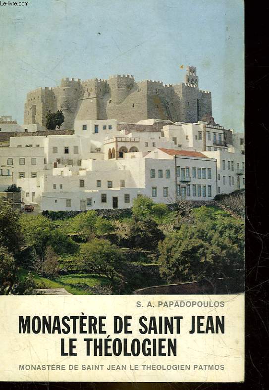 LE MONASTERE DE SAINT JEAN LE THEOLOGIEN - GUIDE HISTORIQUE ET ARCHEOLOGIQUE