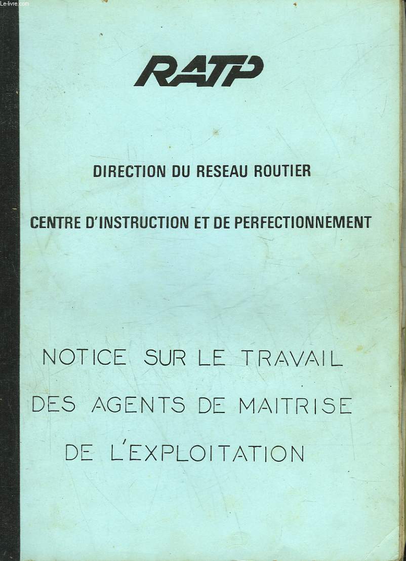 RATP - NOTICE SUR LE TRAVAIL DES AGENTS DE MAITRISE DE L'EXPLOITATION