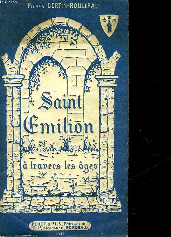 SAINT-EMILION A TRAVERS LES AGES