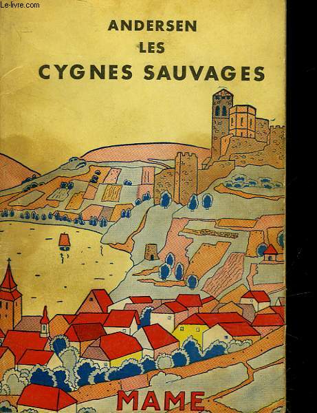 LES CYGNES SAUVAGES - SUIVI DE - LE VILAIN PETIT CANARD