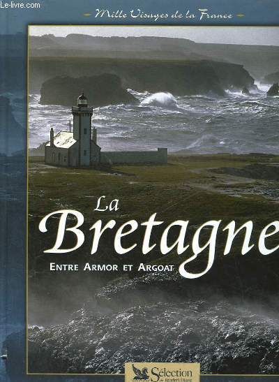 LA BRETAGNE ENTRE ARMOR ET ARGOAT