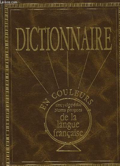 DICTIONNAIRE EN COULEURS DE LA LANGUE FRANCAISE