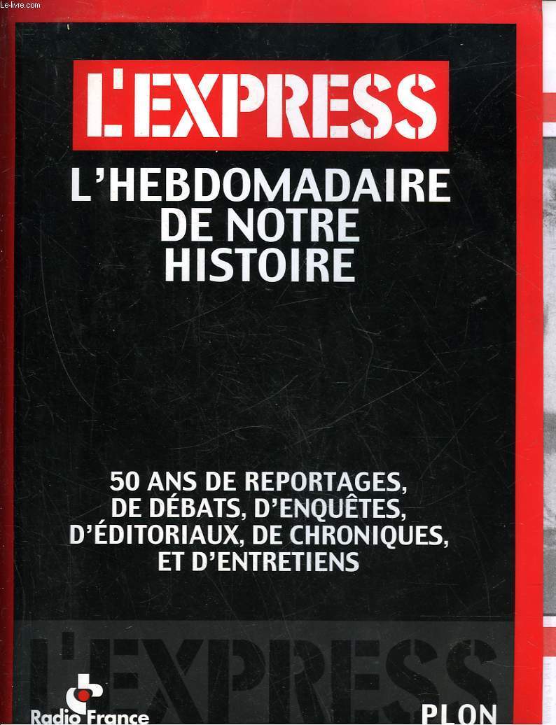 L'EXPREESS L'HEBDOMADAIRE DE NOTRE HISTOIRE