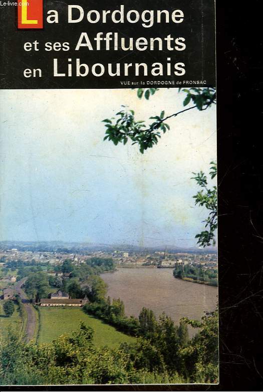 LA DORDOGNE ET SES AFFLUENTS EN LIBOURNAIS