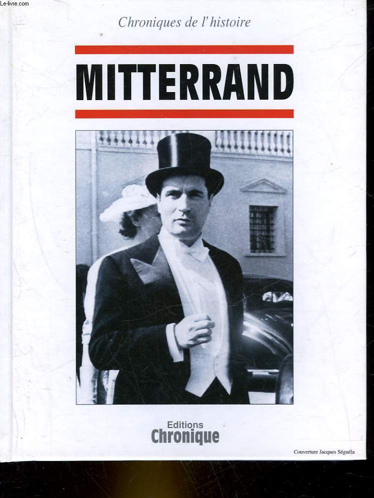 CHRONIQUES DE L'HISTOIRE - MITTERAND
