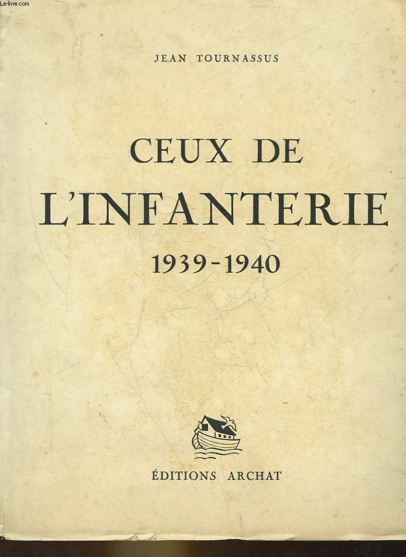 CEUX DE L'INFANTERIE 1939 - 1940
