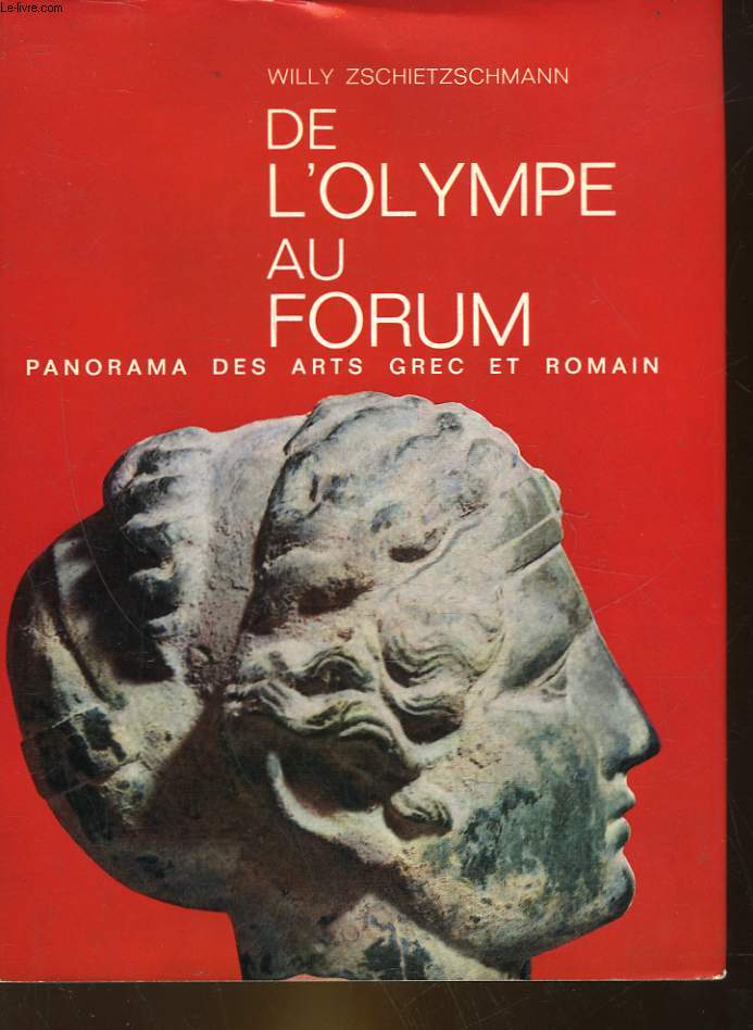 DE L'OLYMPE AU FORUM - PANORAMA DES ARTS GREC ET ROMAIN