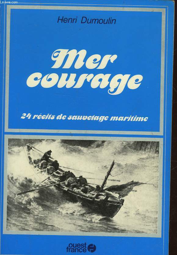 MER COURAGE - 24 RECITS DE SAUVETAGE MARITIME