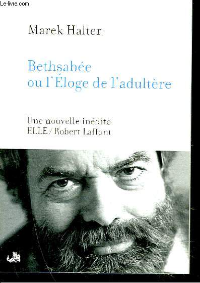 BETHSABEE OU L'ELOGE DE L'ADULTERE