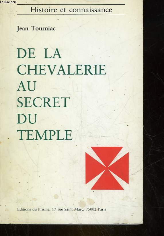 DE LA CHEVALERIE AU SECRET DU TEMPLE