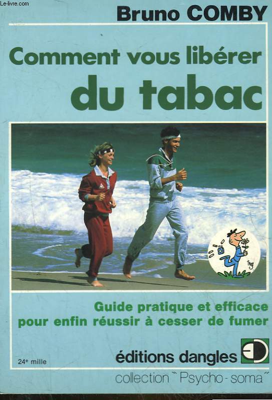 COMMENT VOUS LIBERER DU TABAC - GUIDE PRAITQUE ET EFFICACE POUR ENFIN REUSSIR A CESSER DE FUMER