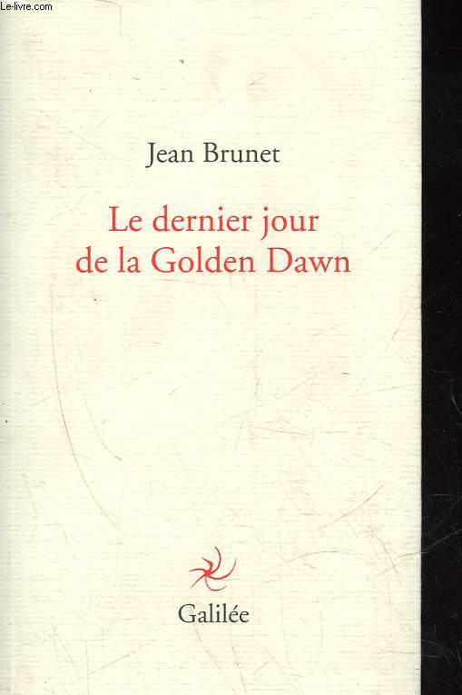 LE DERNIER JOUR DE LA GOLDEN DAWN