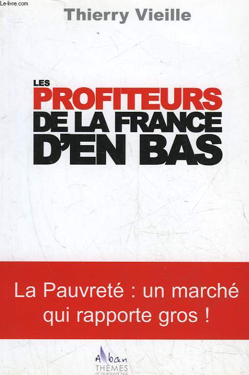 LES PROFITEURS DE LA FRANCE D'EN BAS - UN MARCHE QUI RAPPORTE GROS!