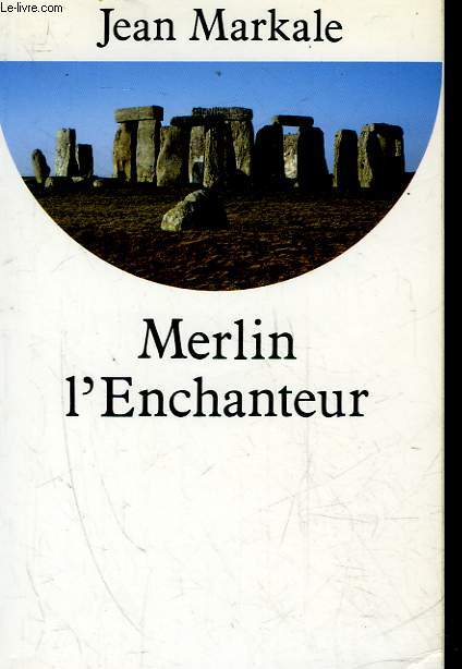 MERLIN L'ENCHANTEUR - OU L'ETERNELLE QUETE MAGIQUE