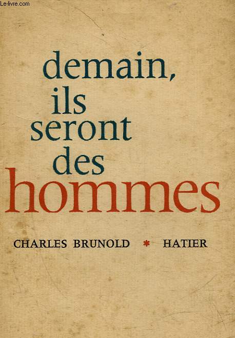 DEMAIN, ILS SERONT DES HOMMES