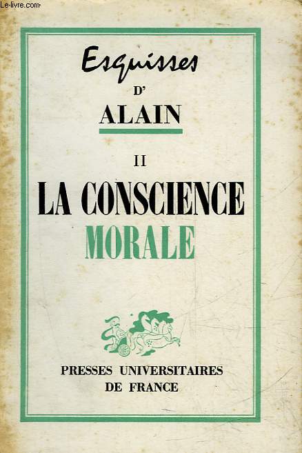 ESQUISSES D'ALAIN - 2 - LA CONSCIENCE MORALE