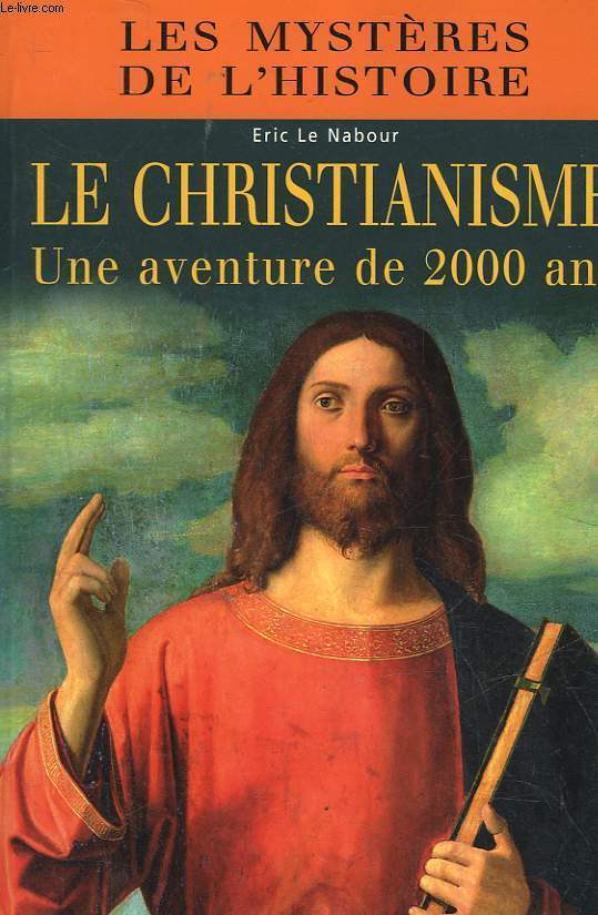 LE CHRISTIANISME, UNE AVENTURE DE 2000 ANS