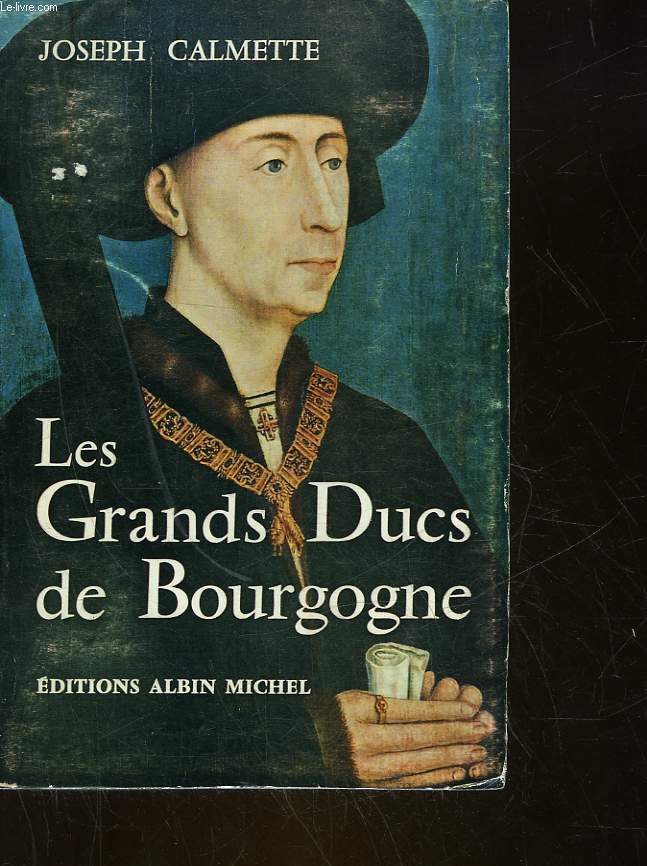 LES GRANDS DUCS DE BOURGOGNE